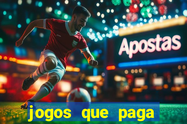 jogos que paga dinheiro sem depositar